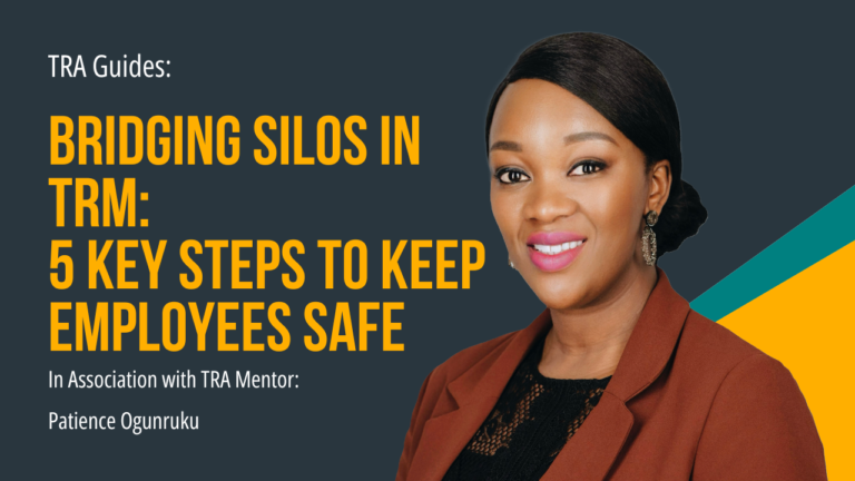 Bridging Silos in TRM: 5 Key Steps to Keep Employees Safe